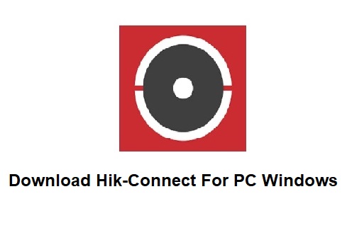 Download Hik-Connect For PC Windows