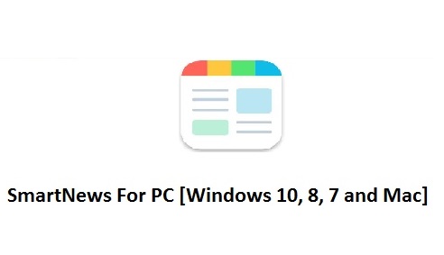 Download SmartNews For PC Windows