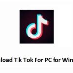 How To Download and Install TikTok on PC Windows 7,8,10 and Mac