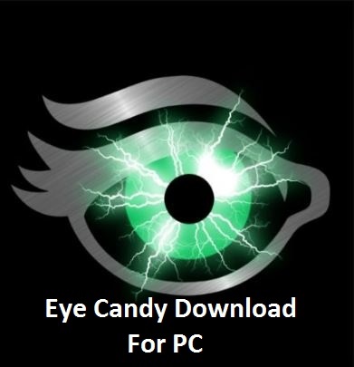 Eye Candy For PC Windows