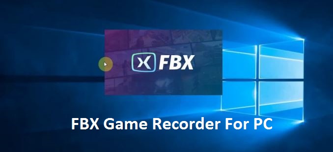 Registratore di giochi FBX per PC Windows