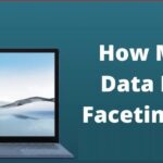 Ile danych wykorzystuje FaceTime? – 2022