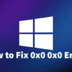 Jak naprawić kod błędu systemu Windows 0x0 0x0?? 2023