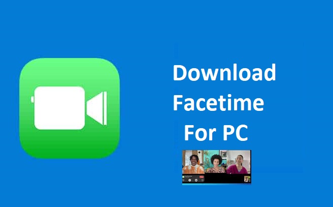 Download Facetime for PC Windows